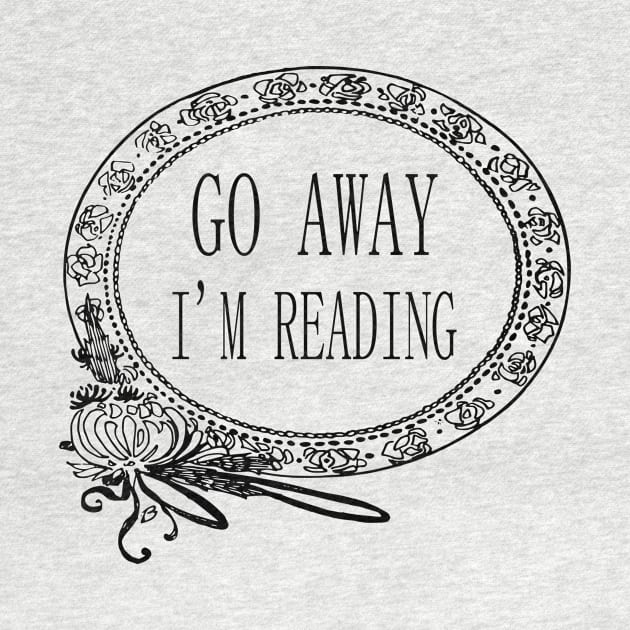 Go Away I'm Reading by radicalreads